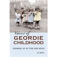 Voices of Geordie Childhood Growing Up in Tyne and Wear