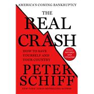 The Real Crash America's Coming Bankruptcy - How to Save Yourself and Your Country