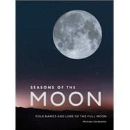 Seasons of the Moon Folk Names and Lore of the Full Moon
