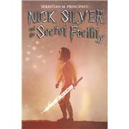 Nick Silver and the Secret Facility