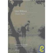 Uwe Wittwer Dazzled/Uwe Wittwer Geblendet: Works 1990-2005/Werke 1990 bis 2005