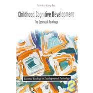 Childhood Cognitive Development: The Essential Readings