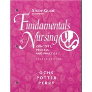 Study Guide to Accompany Fundamentals of Nursing: Concepts, Process, and Practice