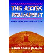 The Aztec Palimpsest