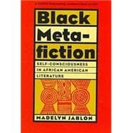Black Metafiction : Self-Consciousness in African American Literature