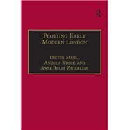 Plotting Early Modern London: New Essays on Jacobean City Comedy