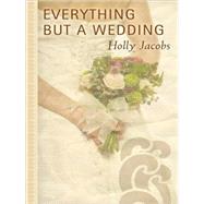 Everything but a Wedding