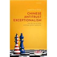 Chinese Antitrust Exceptionalism How The Rise of China Challenges Global Regulation
