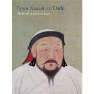 The World of Khubilai Khan; Chinese Art in the Yuan Dynasty