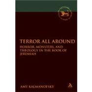 Terror All Around The Rhetoric of Horror in the Book of Jeremiah