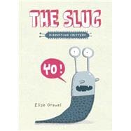 The Slug The Disgusting Critters Series