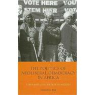 The Politics of Neoliberal Democracy in Africa State and Civil Society in Nigeria