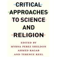 Critical Approaches to Science and Religion