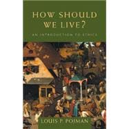 How Should We Live? An Introduction to Ethics,9780534556570