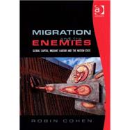 Migration and its Enemies: Global Capital, Migrant Labour and the Nation-State