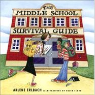 The Middle School Survival Guide How to Survive from the Day Elementary School Ends until the Second High School Begins