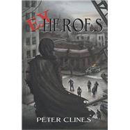 Ex-Heroes A Novel