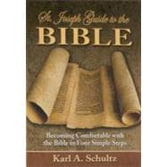 St. Joseph Guide to the Bible: Becoming Comfortable with the Bible in Four Simple Steps