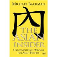 The Asian Insider Unconventional Wisdom for Asian Business