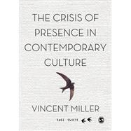 The Crisis of Presence in Contemporary Culture