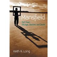 Mansfield: Old Age, Decline, and Death