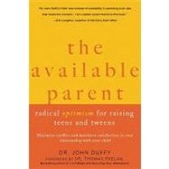The Available Parent Radical Optimism for Raising Teens and Tweens