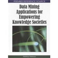 Data Mining Applications for Empowering Knowledge Societies