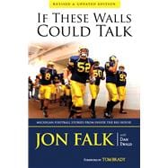 If These Walls Could Talk Michigan Football Stories from Inside the Big House