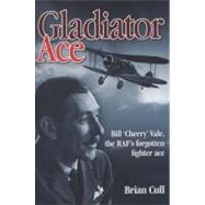 Gladiator Ace Bill 'Cherry' Vale, the RAF's Forgotten Fighter Ace