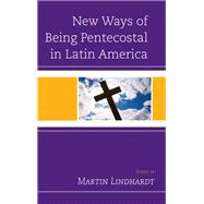 New Ways of Being Pentecostal in Latin America