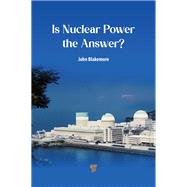 Is Nuclear Power the Answer?