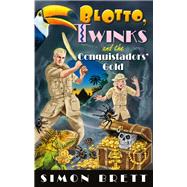 Blotto, Twinks and the Conquistadors' Gold