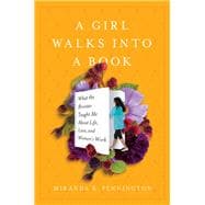 A Girl Walks Into a Book What the Brontës Taught Me about Life, Love, and Women's Work