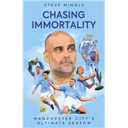 Chasing Immortality Manchester City's Ultimate Season