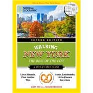 National Geographic Walking New York, 2nd Edition The Best of the City