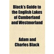 Black's Guide to the English Lakes of Cumberland and Westmorland