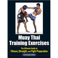 Muay Thai Training Exercises The Ultimate Guide to Fitness, Strength, and Fight Preparation