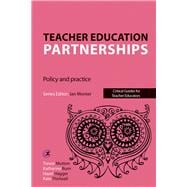 Teacher Education Partnerships Policy and Practice