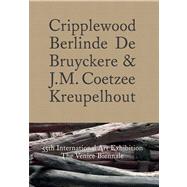 Cripplewood / Kreupelhout 55th International Art Exhibition: The Venice Biennale