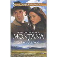 Home on the Ranch: Montana A Cowboy's Plan\This Cowboy's Son