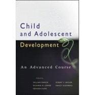 Child and Adolescent Development : An Advanced Course