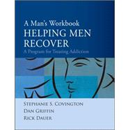 A Man's Workbook A Program for Treating Addiction
