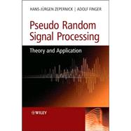 Pseudo Random Signal Processing Theory and Application