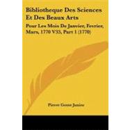 Bibliotheque des Sciences et des Beaux Arts : Pour les Mois de Janvier, Fevrier, Mars, 1770 V33, Part 1 (1770)