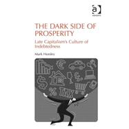 The Dark Side of Prosperity: Late CapitalismÆs Culture of Indebtedness