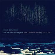 Ernst Schwitters: The Colors of Norway 1943-1963