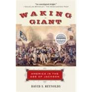 Waking Giant : America in the Age of Jackson