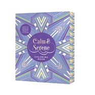 Calm & Serene Coloring Book Over 150 Pages of Inspiring Beauty to Color with Beautiful Sprayed Edges book cover, ISBN 9780785846574
