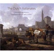 The Dutch Italianates 17th-century Masterpieces from Dulwich Picture Gallery, London