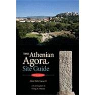 Athenian Agora : A Guide to the Excavations and Museum,9780876616574